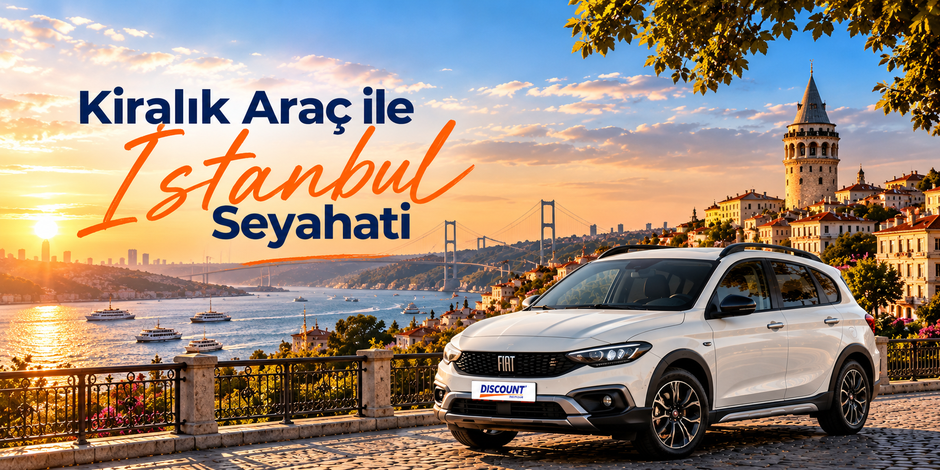Kiralık Araç İle İstanbul Seyahati!